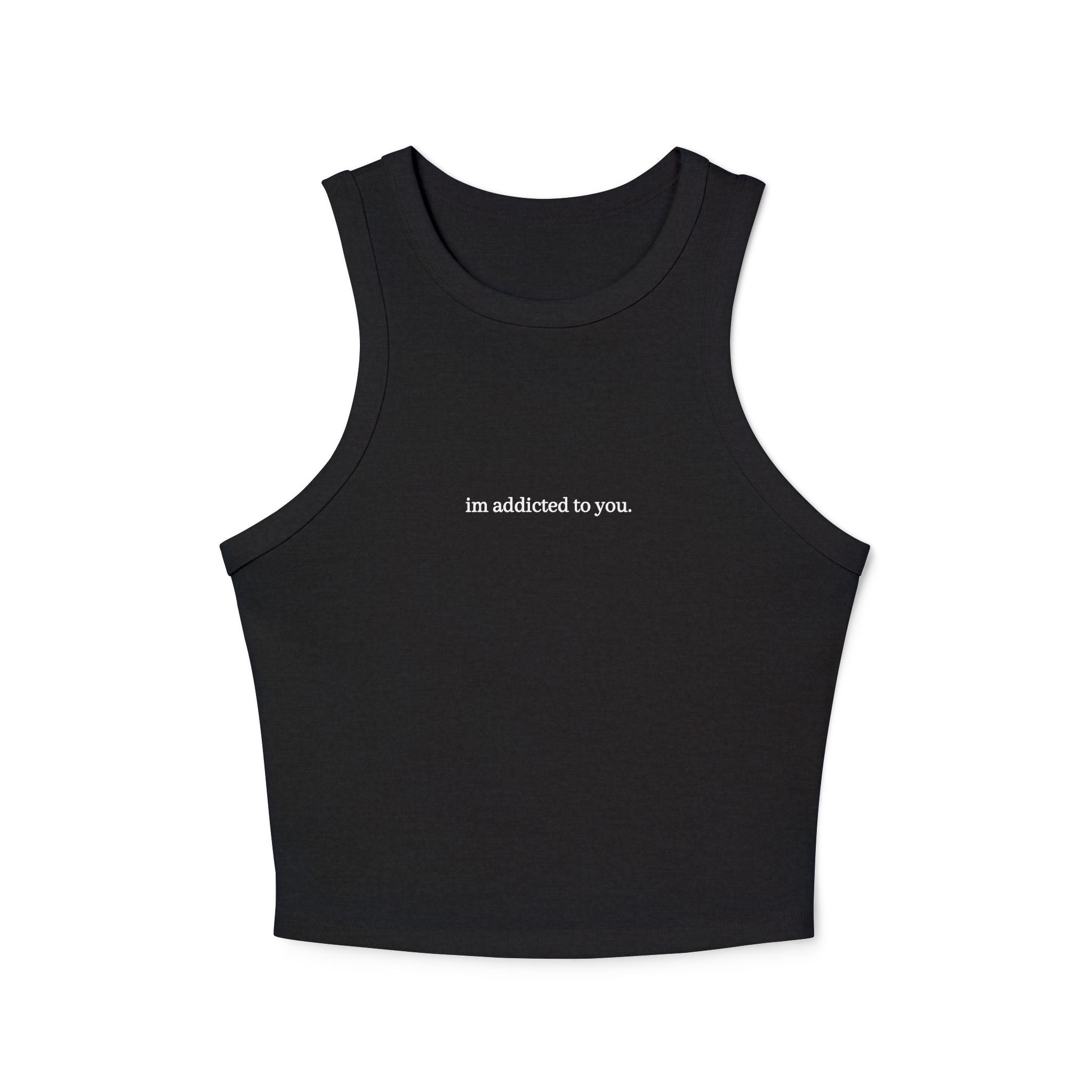 im addicted to you tank top