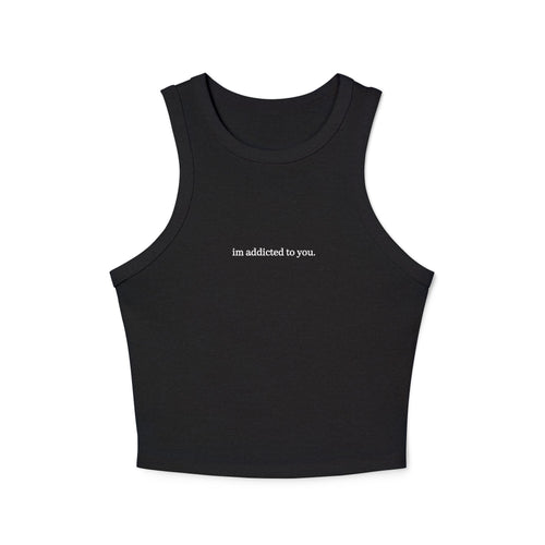 im addicted to you tank top