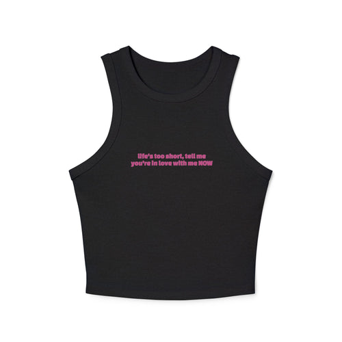 "Life's Too Short..." Tank Top