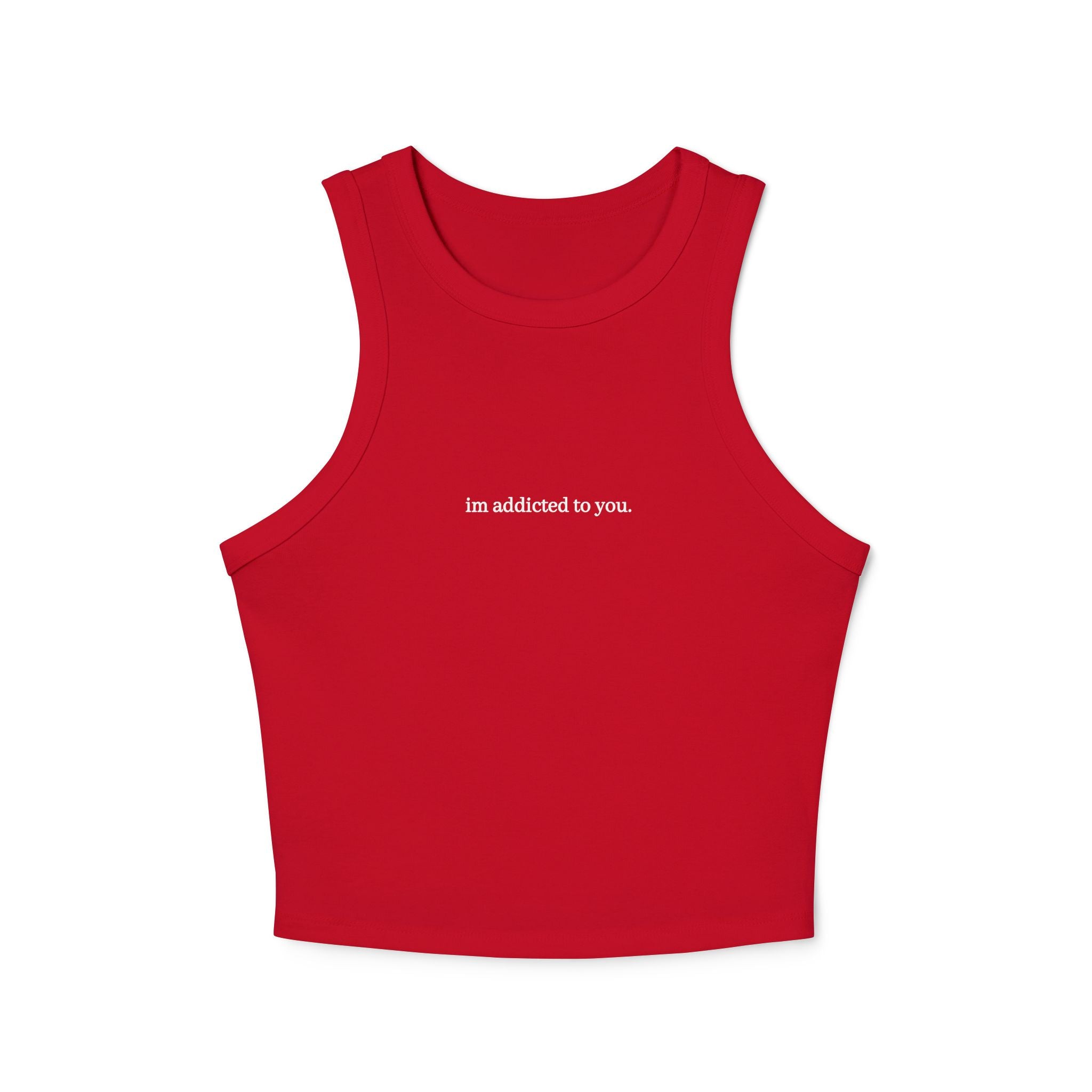 im addicted to you tank top