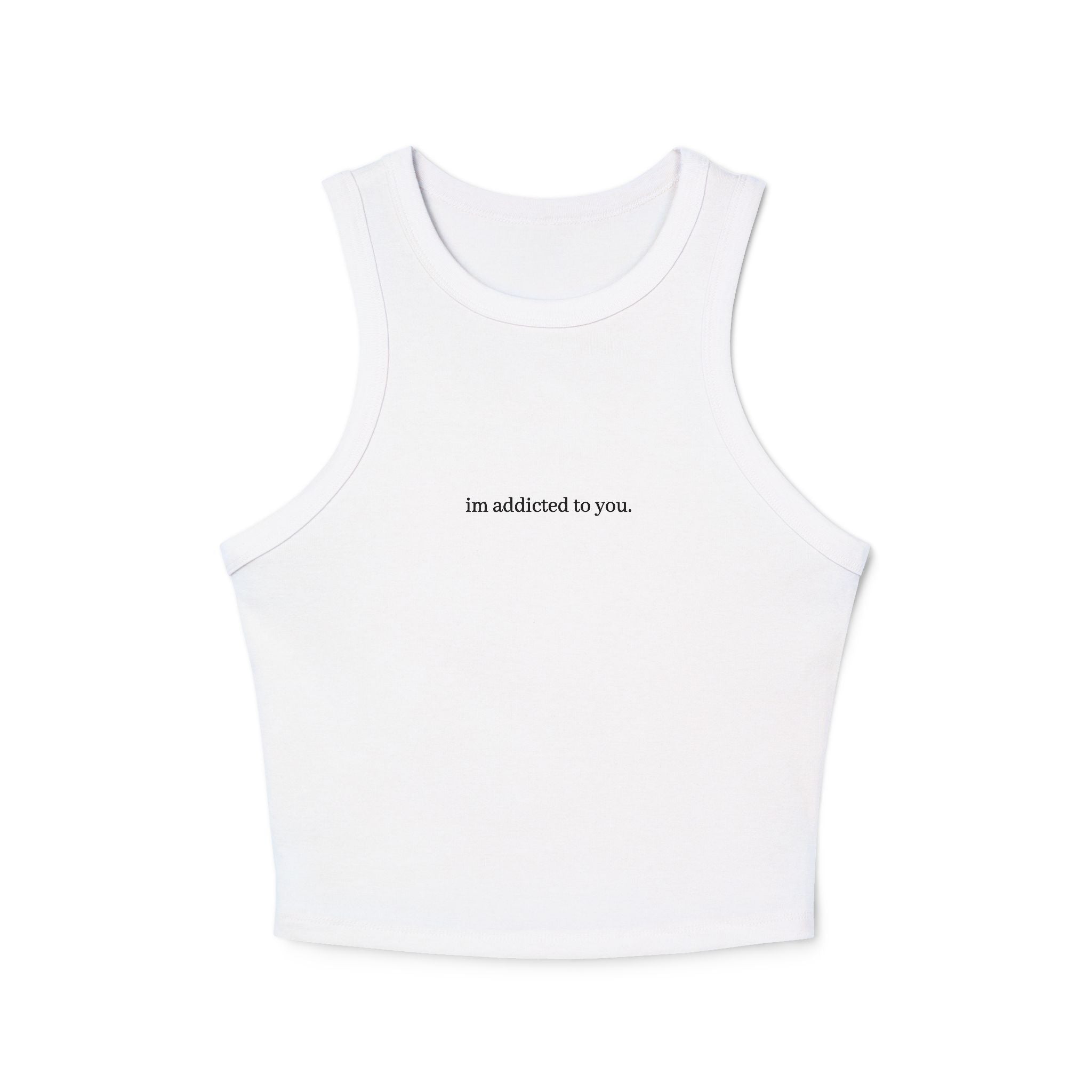 im addicted to you tank top