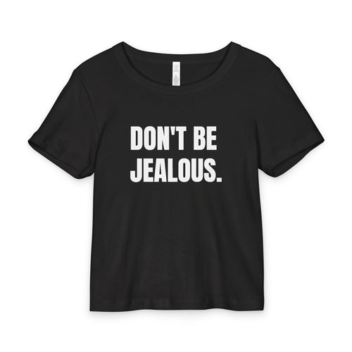 Don’t Be Jealous Baby Tee