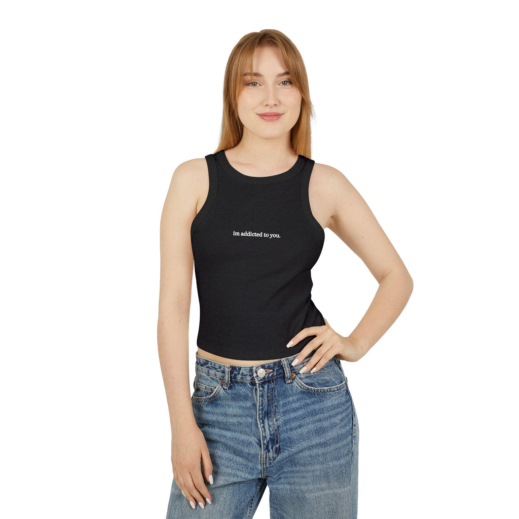 im addicted to you tank top